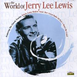 Jerry Lee Lewis : The World Of Jerry Lee Lewis